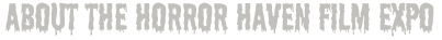 About Horror Haven Film Expo